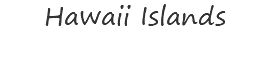 Hawaii Islands