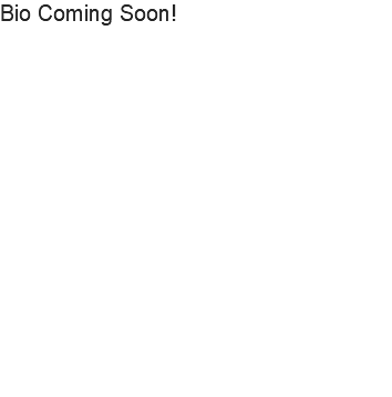 Bio Coming Soon!